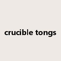 crucible tongs是什么意思
