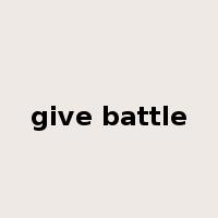 give battle是什么意思