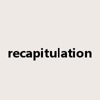 recapitulation是什么意思