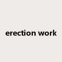 erection work是什么意思