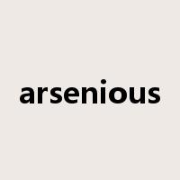 arsenious是什么意思