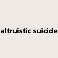 altruistic suicide是什么意思