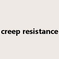 creep resistance是什么意思