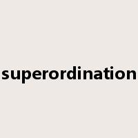 superordination是什么意思