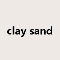 clay sand是什么意思