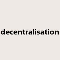 decentralisation是什么意思