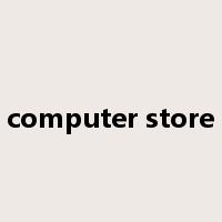 computer store是什么意思