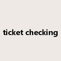 ticket checking是什么意思