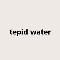 tepid water是什么意思