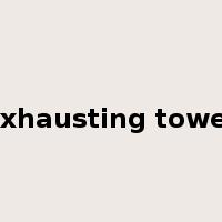 exhausting tower是什么意思
