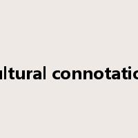 cultural connotation是什么意思