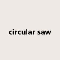 circular saw是什么意思