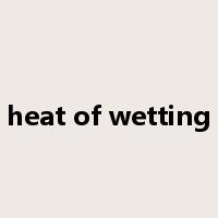 heat of wetting是什么意思