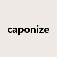 caponize是什么意思