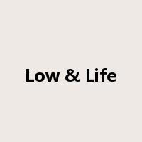 Low & Life是什么意思