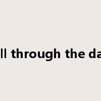 All through the day是什么意思
