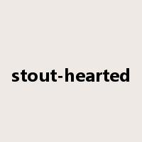 stout-hearted是什么意思