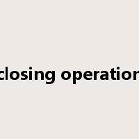 closing operation是什么意思