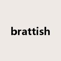 brattish是什么意思