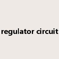 regulator circuit是什么意思