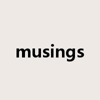 musings是什么意思