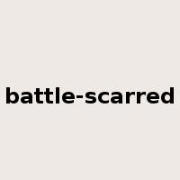 battle-scarred是什么意思