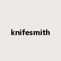 knifesmith是什么意思