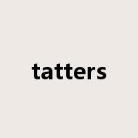 tatters是什么意思