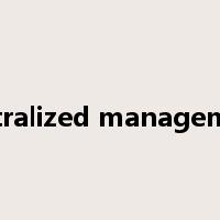 centralized management是什么意思