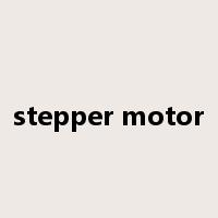 stepper motor是什么意思