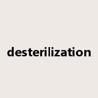 desterilization是什么意思