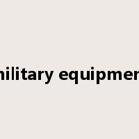 military equipment是什么意思