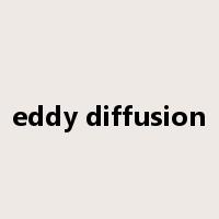 eddy diffusion是什么意思