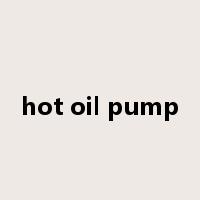 hot oil pump是什么意思