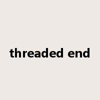 threaded end是什么意思
