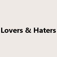Lovers & Haters是什么意思