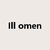 Ill omen是什么意思