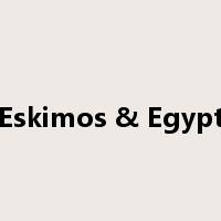 Eskimos & Egypt是什么意思