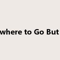 Nowhere to Go But Up是什么意思