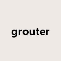 grouter是什么意思