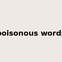 poisonous words是什么意思