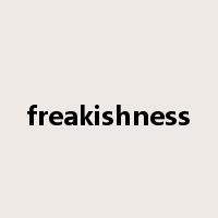 freakishness是什么意思
