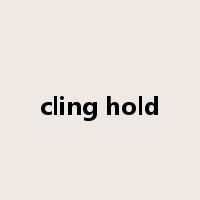 cling hold是什么意思