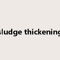 sludge thickening是什么意思