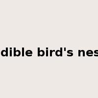 edible bird's nest是什么意思