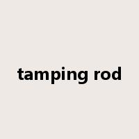 tamping rod是什么意思