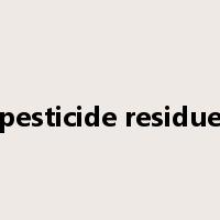 pesticide residue是什么意思