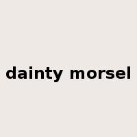 dainty morsel是什么意思