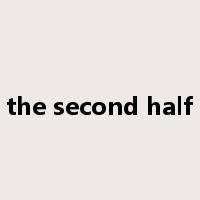 In the second half of是什么意思