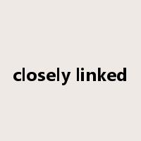 closely linked是什么意思